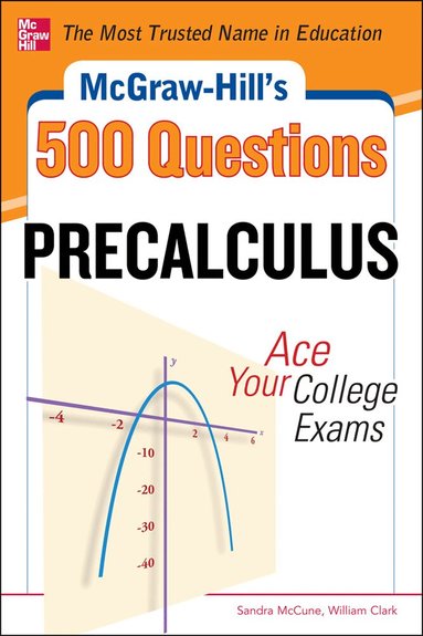 Sandra McCune, William Clark - McGraw-Hill's 500 College Precalculus Questions: Ace Your College Exams, Häftad
