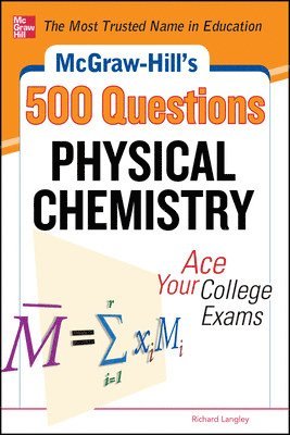 Richard Langley - McGraw-Hill's 500 Physical Chemistry Questions: Ace Your College Exams, Häftad
