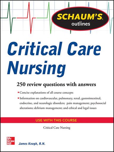 Jim Keogh - Schaum's Outline of Critical Care Nursing, Häftad