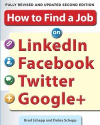 bokomslag How to Find a Job on LinkedIn, Facebook, Twitter and Google+ 2nd Edition