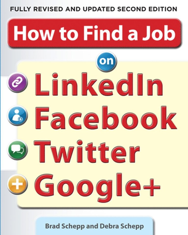 How to Find a Job on LinkedIn, Facebook, Twitter and Google+ 2nd Edition 1