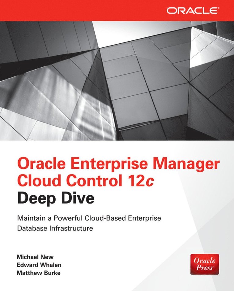 Michael New, Edward Whalen, Matthew Burke - Oracle Enterprise Manager Cloud Control 12c Deep Dive, Häftad