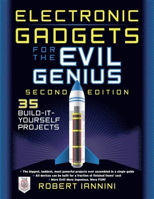bokomslag Electronic Gadgets for the Evil Genius, 2E: 35 New Do-It-Yourself Projects