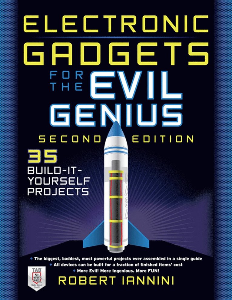 Electronic Gadgets for the Evil Genius, 2E: 35 New Do-It-Yourself Projects 1