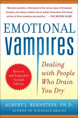 Albert Bernstein, Albert J. Bernstein, Bernstein - Emotional Vampires: Dealing with People Who Drain You Dry, Revised and Expanded, Häftad