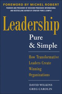 bokomslag Leadership Pure and Simple: How Transformative Leaders Create Winning Organizations