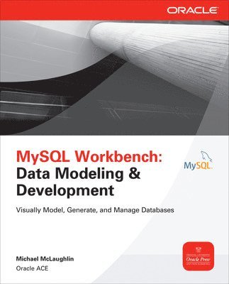 Michael McLaughlin, Michael Mclaughlin - MySQL Workbench: Data Modeling & Development, Häftad