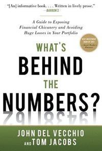 bokomslag What's Behind the Numbers?: A Guide to Exposing Financial Chicanery and Avoiding Huge Losses in Your Portfolio
