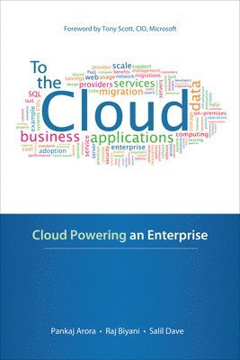 Pankaj Arora, Raj Biyani, Salil Dave - To the Cloud: Cloud Powering an Enterprise, Inbunden