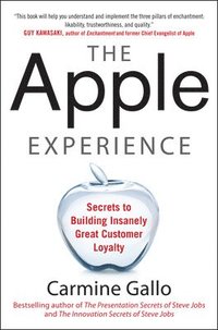 bokomslag The Apple Experience: Secrets to Building Insanely Great Customer Loyalty