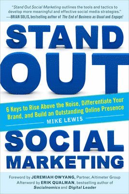 Mike Lewis - Stand Out Social Marketing: How to Rise Above the Noise, Differentiate Your Brand, and Build an Outstanding Online Presence, Häftad