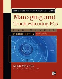 bokomslag Mike Meyers' CompTIA A+ Guide to Managing and Troubleshooting Operating Systems Lab Manual,(Exam 220-802), 4th Edition