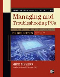 bokomslag Mike Meyers' CompTIA A+ Guide to 801 Managing and Troubleshooting Hardware Lab Manual 4th Edition