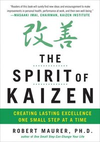 bokomslag The Spirit of Kaizen: Creating Lasting Excellence One Small Step at a Time