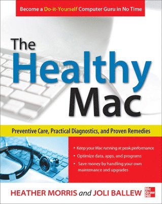 bokomslag The Healthy Mac: Preventive Care, Practical Diagnostics, and Proven Remedies