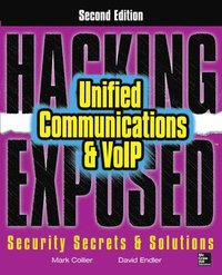 bokomslag Hacking Exposed Unified Communications & VoIP Security Secrets & Solutions 2/E