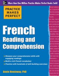 bokomslag Practice Makes Perfect French Reading and Comprehension