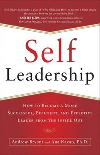 bokomslag Self-Leadership: How to Become a More Successful, Efficient, and Effective Leader from the Inside Out
