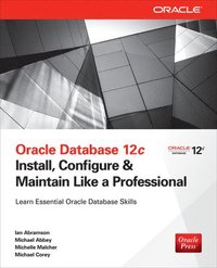 bokomslag Oracle Database 12c: Install, Configure & Maintain Like a Professional
