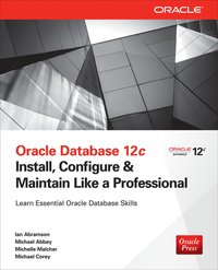 bokomslag Oracle Database 12c Install, Configure & Maintain Like a Professional