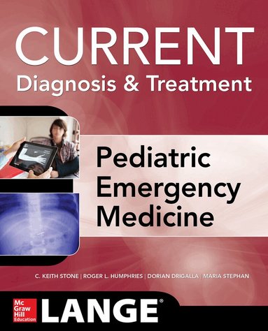 C. Keith Stone, Roger Humphries, Dorian Drigalla, Maria Stephan - LANGE Current Diagnosis and Treatment Pediatric Emergency Medicine, Häftad