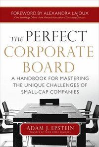 bokomslag Perfect Corporate Board:  A Handbook for Mastering the Unique Challenges of Small-Cap Companies