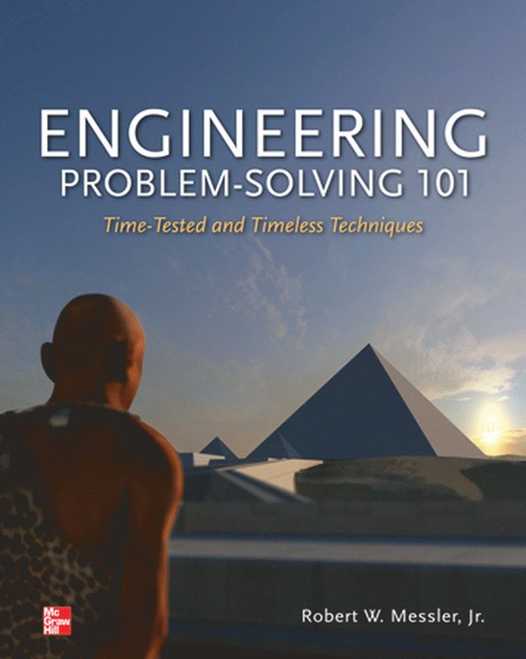 Robert Messler, Robert W. Messler, Robert W Messler - Engineering Problem-Solving 101: Time-Tested and Timeless Techniques, Häftad