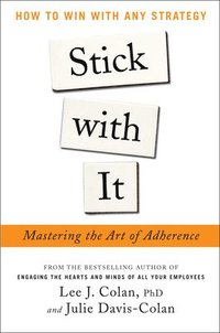 bokomslag Stick with It: Mastering the Art of Adherence