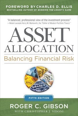Roger Gibson - Gibson, R: Asset Allocation: Balancing Financial Risk, Fifth, Inbunden