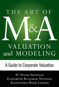 bokomslag Art of M&A Valuation and Modeling: A Guide to Corporate Valuation