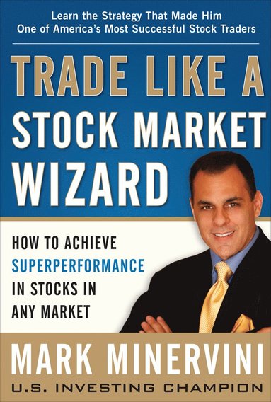 bokomslag Trade Like a Stock Market Wizard: How to Achieve Super Performance in Stocks in Any Market