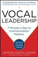 bokomslag Vocal Leadership: 7 Minutes a Day to Communication Mastery, with a foreword by Roger Goodell