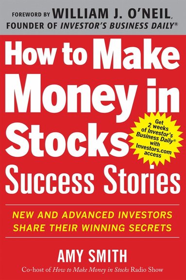 Amy Smith - How to Make Money in Stocks Success Stories: New and Advanced Investors Share Their Winning Secrets, Häftad