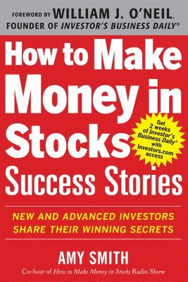 Amy Smith - How to Make Money in Stocks Success Stories: New and Advanced Investors Share Their Winning Secrets, Häftad