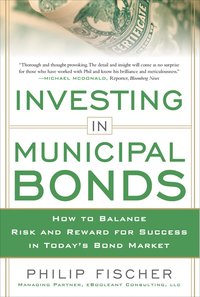 bokomslag INVESTING IN MUNICIPAL BONDS:  How to Balance Risk and Reward for Success in Today's Bond Market