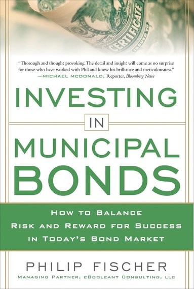 bokomslag INVESTING IN MUNICIPAL BONDS:  How to Balance Risk and Reward for Success in Today's Bond Market