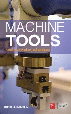 Machine Tools: Specification, Purchase, and Installation 1