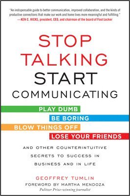 Stop Talking, Start Communicating: Counterintuitive Secrets to Success in Business and in Life, with a foreword by Martha Mendoza 1