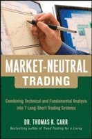 bokomslag Market-Neutral Trading:  Combining Technical and Fundamental Analysis Into 7 Long-Short Trading Systems