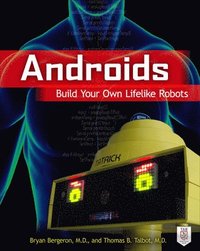 bokomslag Androids: Build Your Own Lifelike Robots