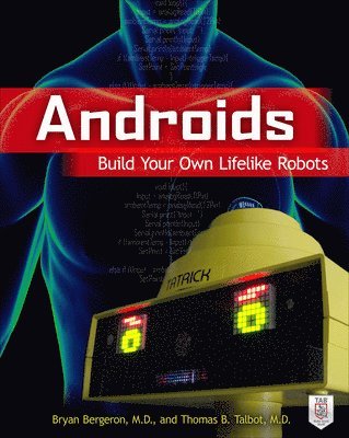 bokomslag Androids: Build Your Own Lifelike Robots