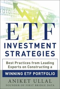 bokomslag ETF Investment Strategies: Best Practices from Leading Experts on Constructing a Winning ETF Portfolio
