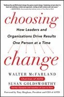 bokomslag Choosing Change: How Leaders and Organizations Drive Results One Person at a Time