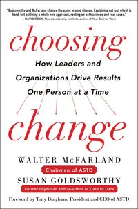 bokomslag Choosing Change: How Leaders and Organizations Drive Results One Person at a Time