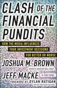 bokomslag Clash of the Financial Pundits: How the Media Influences Your Investment Decisions for Better or Worse