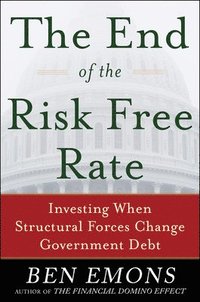 bokomslag The End of the Risk-Free Rate: Investing When Structural Forces Change Government Debt