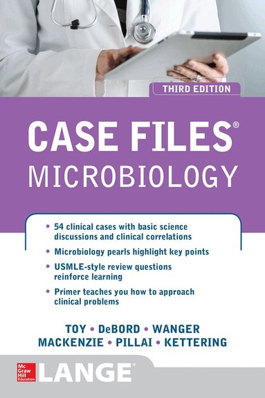 Eugene Toy, Cynthia R. Skinner DeBord, Audrey Wanger, James Kettering, Anush Pillai, Ronald Mackenzie - Case Files Microbiology, Third Edition, Häftad