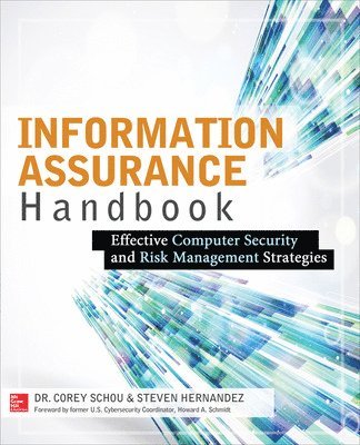 Corey Schou, Steven Hernandez, CISSP Hernandez, Steven - Information Assurance Handbook: Effective Computer Security and Risk Management Strategies, Häftad