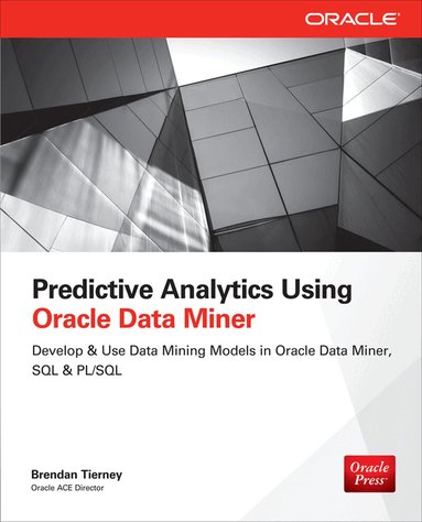 Brendan Tierney - Predictive Analytics Using Oracle Data Miner, Häftad