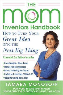Tamara Monosoff - Mom Inventors Handbook, How to Turn Your Great Idea into the Next Big Thing, Revised and Expanded 2nd Ed, Häftad